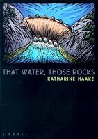 Cover of That Water, Those Rocks by Katharine Haake