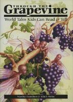 Through the Grapevine: World Tales Kids Can Read & Tell