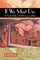 Cover of If We Must Die: A Novel of Tulsa's 1921 Greewood Riot by Pat M. Carr