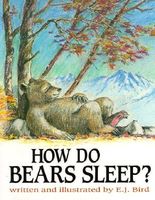 Cover of How Do Bears Sleep? by E.J. Bird