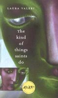 Cover of The Kind of Things Saints Do by Laura Valeri