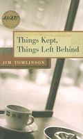 Things Kept, Things Left Behind