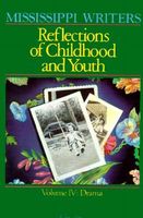 Cover of Mississippi Writers: Reflections of Childhood and Youth, Volume IV by Dorothy R. Abbott
