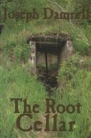 Cover of The Root Cellar by Joseph Damrell