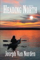 Heading North - A Novel
