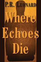 Cover of Where Echoes Die by Pam Leonard