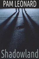Cover of Shadowland by Pam Leonard