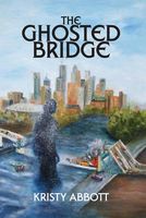 Cover of Ghosted Bridge by Kristy Abbott