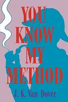 Cover of You Know My Method: The Science of the Detective by J. Kenneth Van Dover