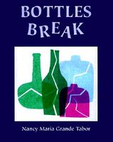 Cover of Bottles Break by Nancy Maria Grande Tabor