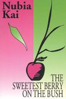 Cover of Sweetest Berry on the Bush by Nubia Kai