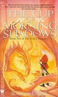 The Cup of Morning Shadows