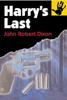Cover of Harry's Last by John Robert Dixon