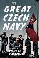 Cover of The Great Czech Navy by Richard Katrovas