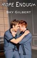 Cover of Rope Enough by Sky Gilbert