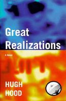 Cover of Great Realizations by Hugh Hood