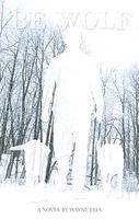 Cover of Be Wolf by Wayne Tefs