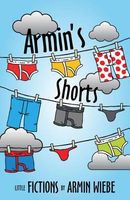 Cover of Armin's Shorts by Armin Wiebe