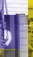 Cover of Recurring Fictions by Wendy McGrath