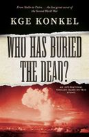 Cover of Who Has Buried the Dead? by K.G.E. Konkel
