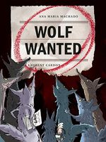 Cover of Wolf Wanted by Ana Maria MacHado