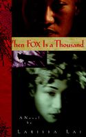 Cover of When Fox Is a Thousand by Larissa Lai