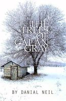 Cover of The Trees of Calan Gray by Danial Neil