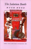 Cover of The Isolation Booth by Hugh Hood