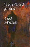 Cover of The Man Who Loved Jane Austen by Ray Smith