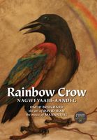 Rainbow Crow: Nagweyaabi-Aandeg