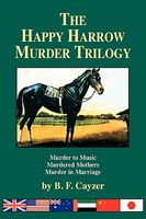 Cover of The Happy Harrow Murder Trilogy by B.F. Cayzer / Beatrice Fairbanks Cayzer