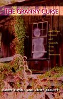 Cover of The Granny Curse and Other Ghosts and Legends from East Tennessee / by Randy Russell; Janet Barnett