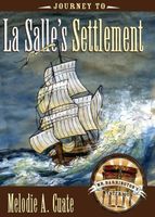 Journey to La Salle's Settlement