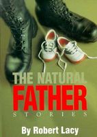 The Natural Father: Stories by Robert Lacy