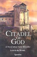 Citadel of God: A Novel about Saint Benedict