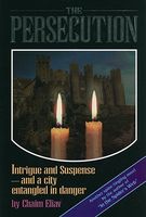 Cover of The Persecution: Intrigue and Suspense and a City Entangled in Danger by Chaim Eliav