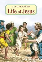 Cover of Illustrated Life of Jesus by Lawrence G. Lovasik