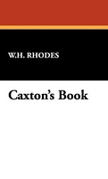 Cover of Caxton's Book by W.H. Rhodes