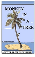 Cover of Monkey In A Tree by Rodger Christopherson
