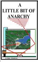 Cover of A Little Bit of Anarchy by Rodger Christopherson