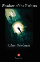 Cover of Shadow of the Fathers by Robert Friedman