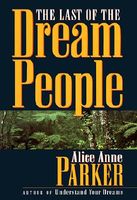 Cover of The Last of the Dream People by Alice Anne Parker