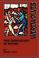 True Werewolves of History