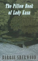 The Pillow Book of Lady Kasa