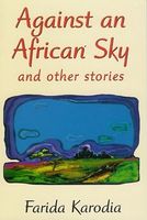 Against an African Sky: And Other Stories