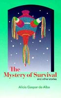 Cover of The Mystery of Survival and Other Stories by Alicia Gaspar de Alba
