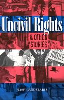Uncivil Rights & Other Stories