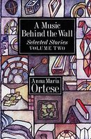 Cover of A Music Behind the Wall: Selected Stories by Anna Maria Ortese