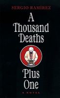 Cover of A Thousand Deaths Plus One by Sergio Ramirez