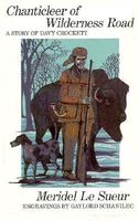 Cover of Chanticleer of Wilderness Road: A Story of Davy Crockett by Meridel Le Sueur
